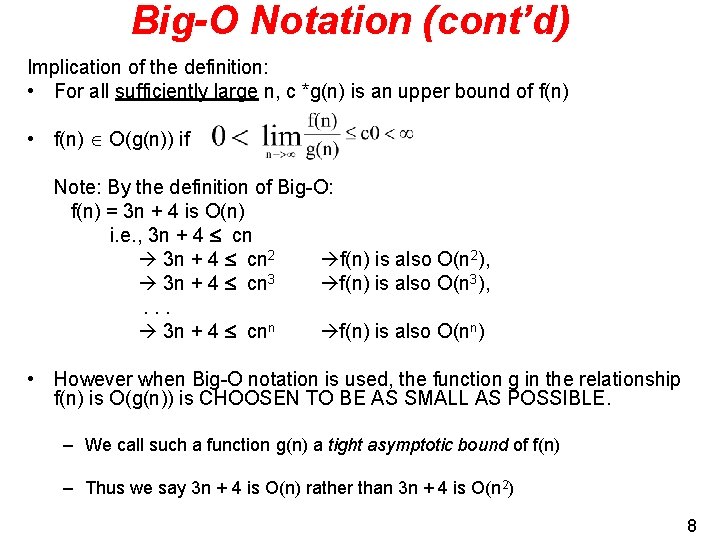 Big-O Notation (cont’d) Implication of the definition: • For all sufficiently large n, c