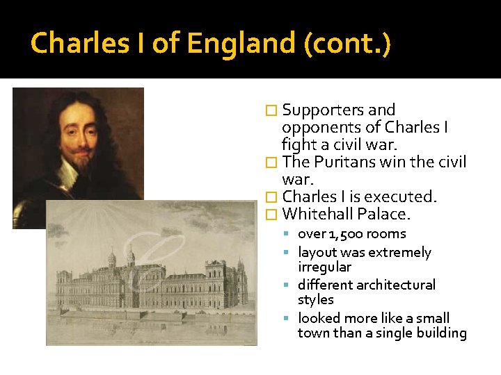 Charles I of England (cont. ) � Supporters and opponents of Charles I fight