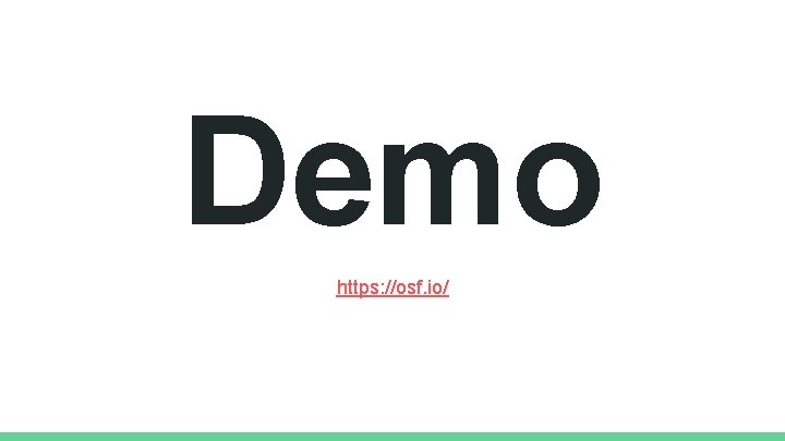 Demo https: //osf. io/ 