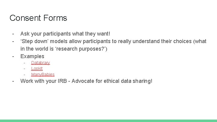 Consent Forms - Ask your participants what they want! ‘Step down’ models allow participants