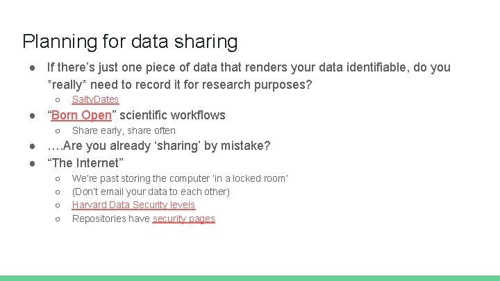 Planning for data sharing ● If there’s just one piece of data that renders