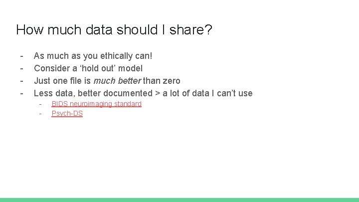 How much data should I share? - As much as you ethically can! Consider