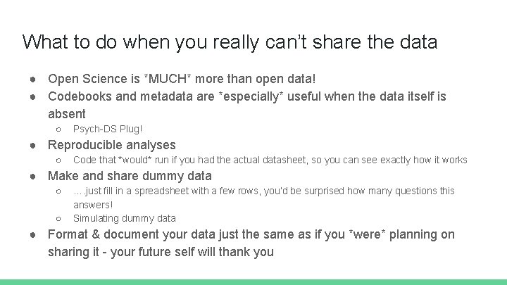 What to do when you really can’t share the data ● Open Science is