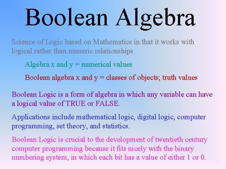 Boolean Algebra Science of Logic based on Mathematics in that it works with logical