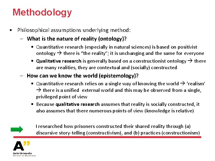 Methodology • Philosophical assumptions underlying method: – What is the nature of reality (ontology)?