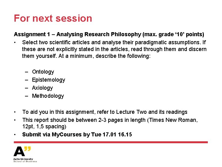For next session Assignment 1 – Analysing Research Philosophy (max. grade ‘ 10’ points)