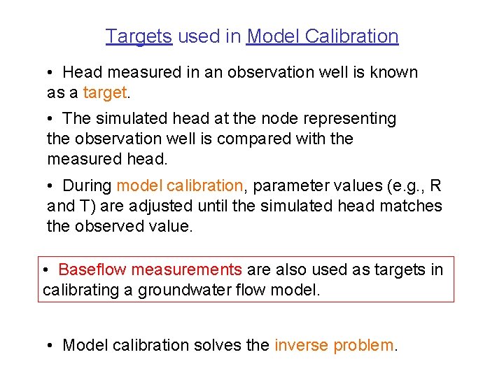 Targets used in Model Calibration • Head measured in an observation well is known