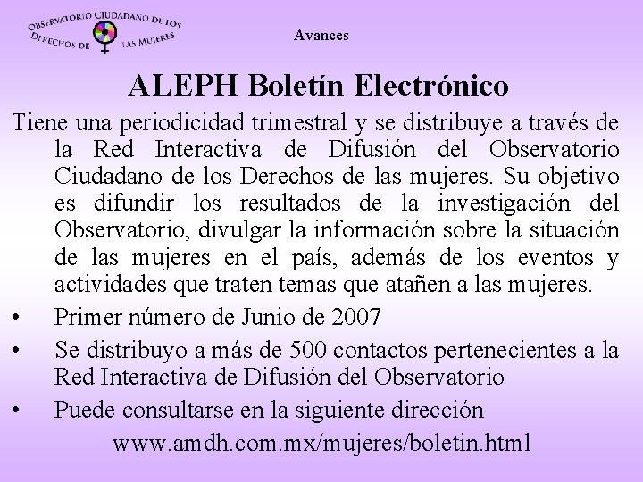 Avances ALEPH Boletín Electrónico Tiene una periodicidad trimestral y se distribuye a través de