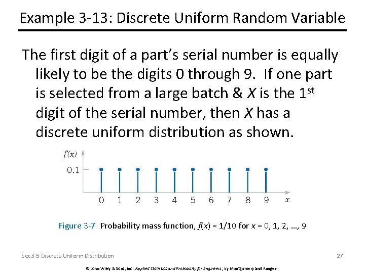 Example 3 -13: Discrete Uniform Random Variable The first digit of a part’s serial