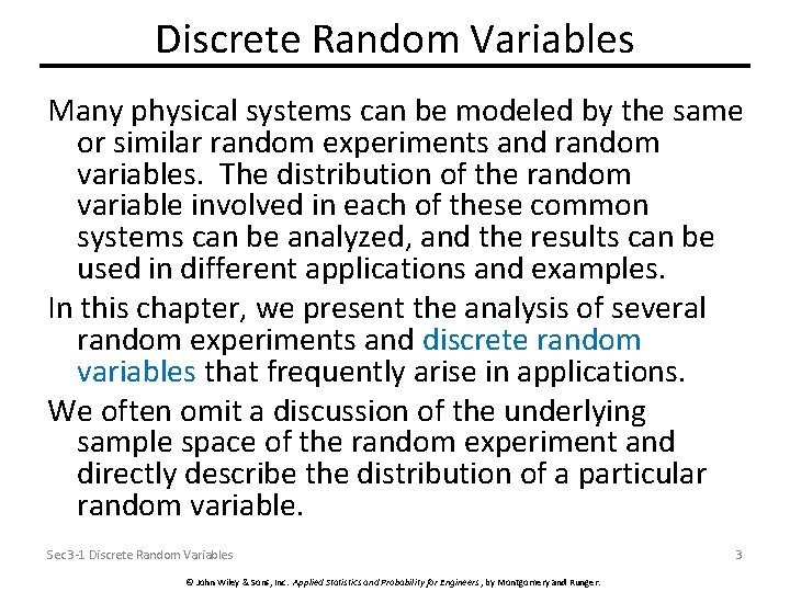 Discrete Random Variables Many physical systems can be modeled by the same or similar