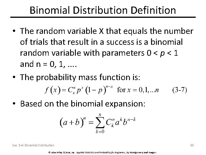 Binomial Distribution Definition • The random variable X that equals the number of trials