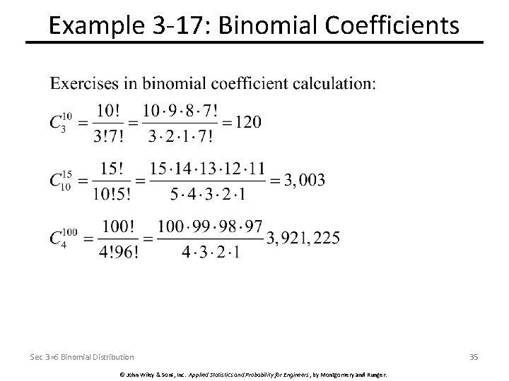 Example 3 -17: Binomial Coefficients Sec 3=6 Binomial Distribution © John Wiley & Sons,