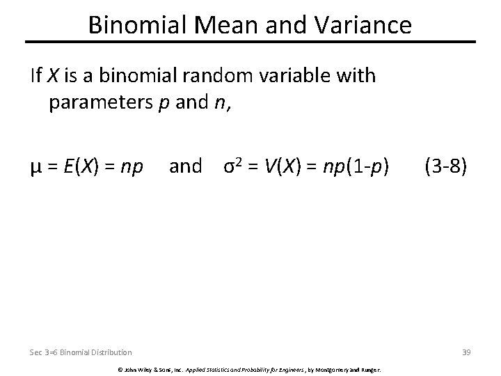 Binomial Mean and Variance If X is a binomial random variable with parameters p