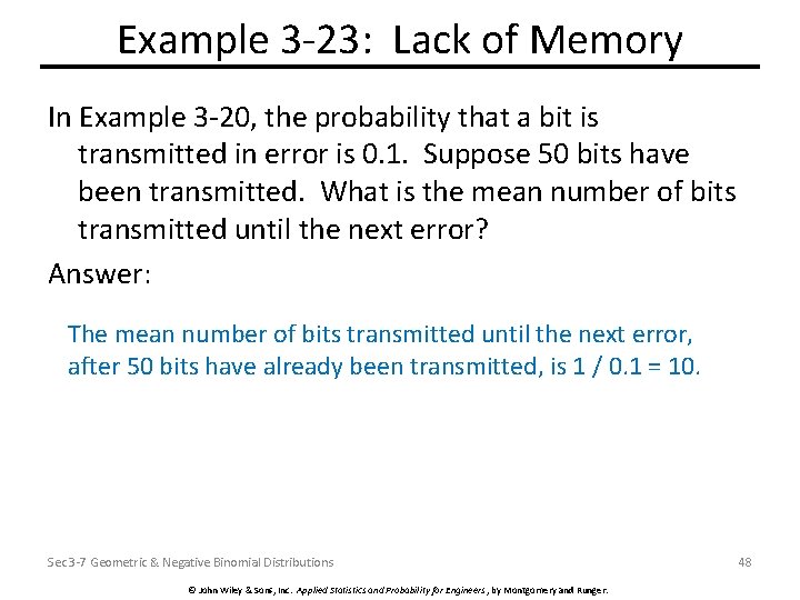 Example 3 -23: Lack of Memory In Example 3 -20, the probability that a