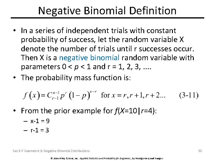 Negative Binomial Definition • In a series of independent trials with constant probability of