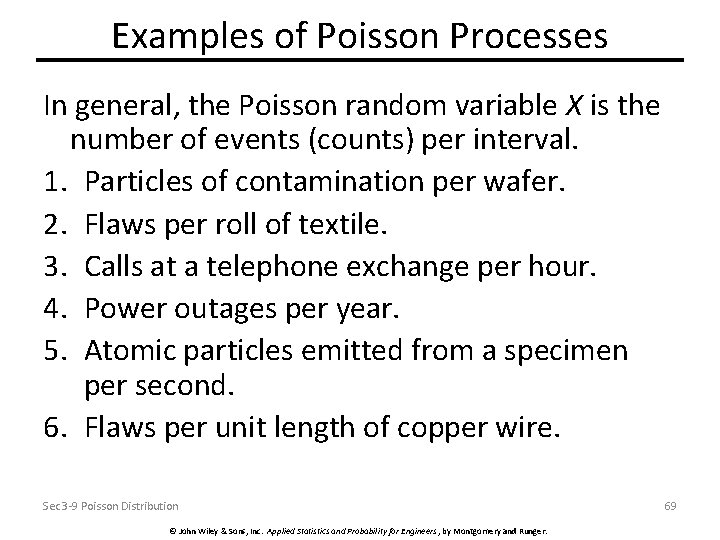 Examples of Poisson Processes In general, the Poisson random variable X is the number