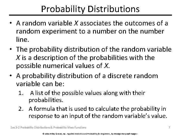 Probability Distributions • A random variable X associates the outcomes of a random experiment