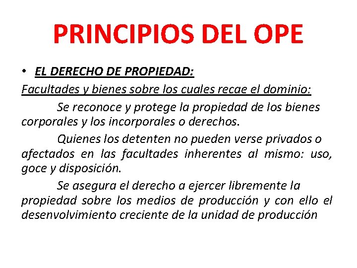 PRINCIPIOS DEL OPE • EL DERECHO DE PROPIEDAD: Facultades y bienes sobre los cuales