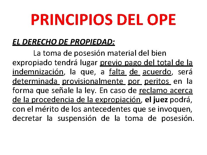 PRINCIPIOS DEL OPE EL DERECHO DE PROPIEDAD: La toma de posesión material del bien