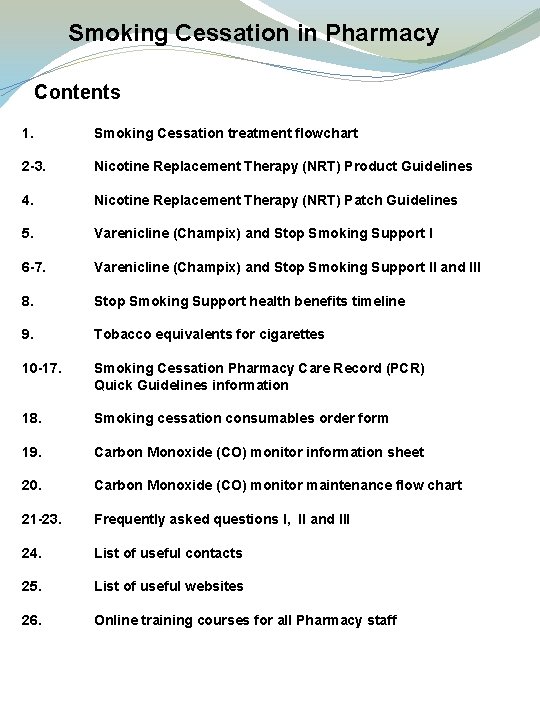  Smoking Cessation in Pharmacy Contents 1. Smoking Cessation treatment flowchart 2 -3. Nicotine