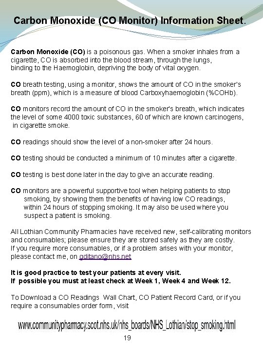 Carbon Monoxide (CO Monitor) Information Sheet. Carbon Monoxide (CO) is a poisonous gas. When