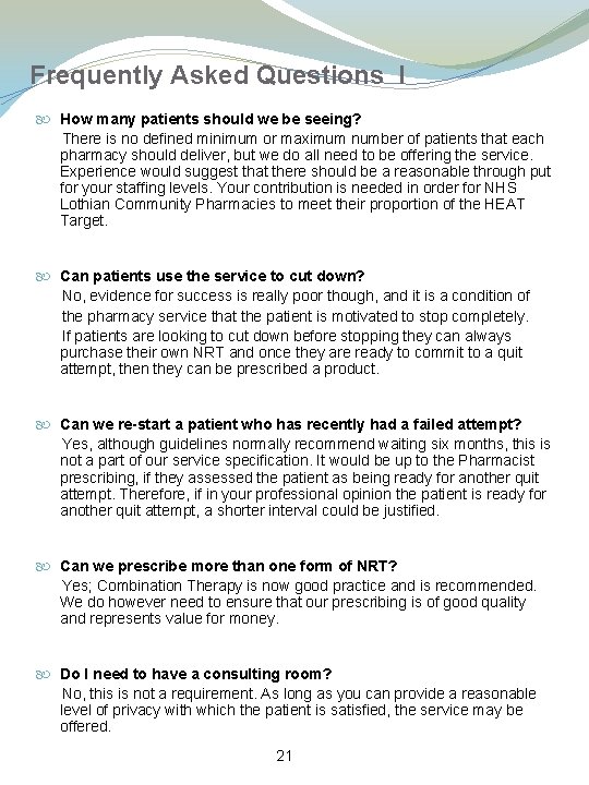 Frequently Asked Questions I How many patients should we be seeing? There is no