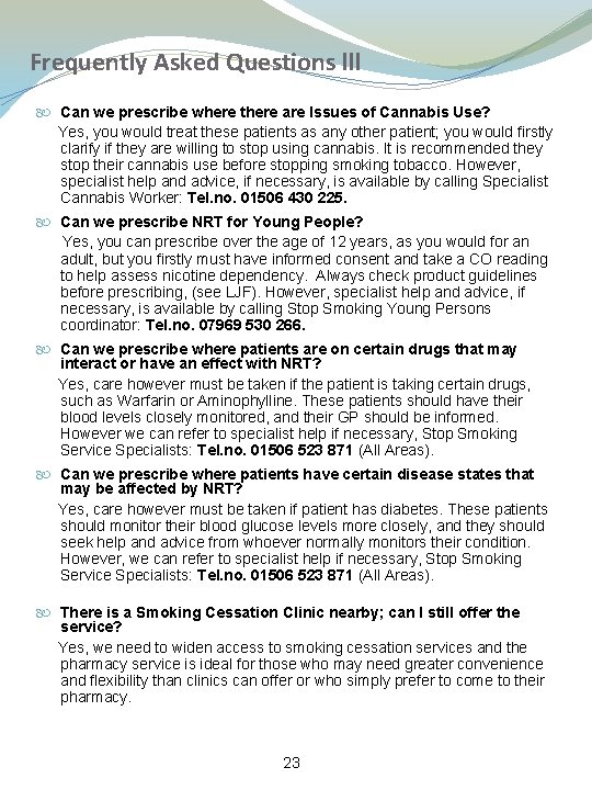 Frequently Asked Questions lll Can we prescribe where there are Issues of Cannabis Use?