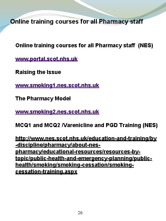 Online training courses for all Pharmacy staff (NES) www. portal. scot. nhs. uk Raising