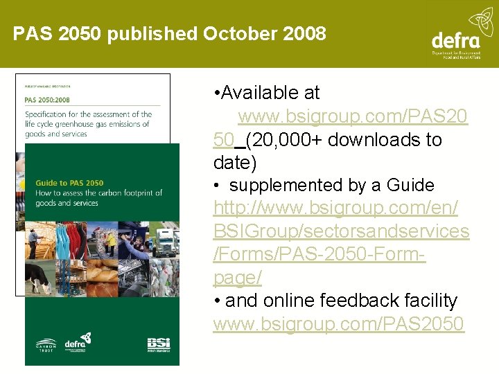 PAS 2050 published October 2008 • Available at www. bsigroup. com/PAS 20 50 (20,