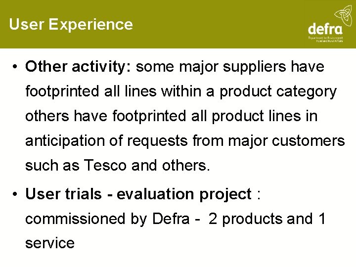 User Experience • Other activity: some major suppliers have footprinted all lines within a