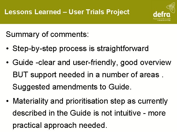 Lessons Learned – User Trials Project Summary of comments: • Step-by-step process is straightforward