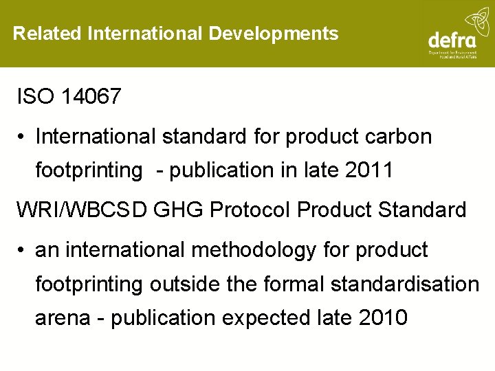 Related International Developments ISO 14067 • International standard for product carbon footprinting - publication
