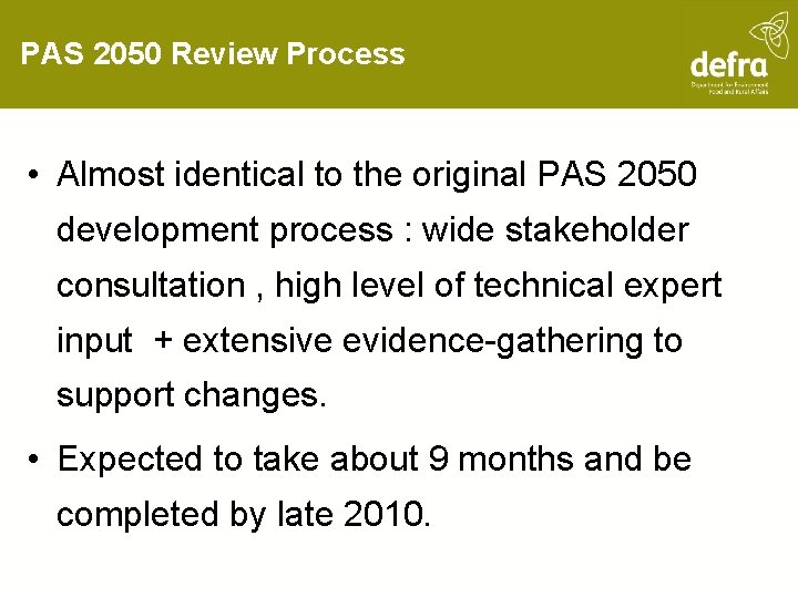 PAS 2050 Review Process • Almost identical to the original PAS 2050 development process