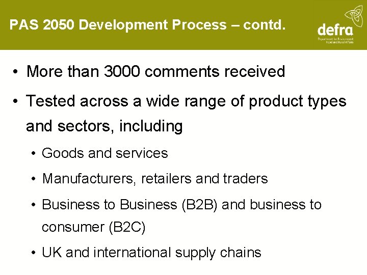 PAS 2050 Development Process – contd. • More than 3000 comments received • Tested