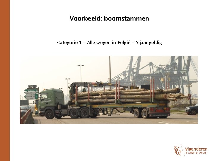Voorbeeld: boomstammen Categorie 1 – Alle wegen in België – 5 jaar geldig 