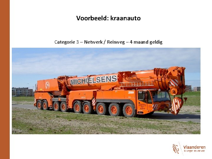 Voorbeeld: kraanauto Categorie 3 – Netwerk / Reisweg – 4 maand geldig 