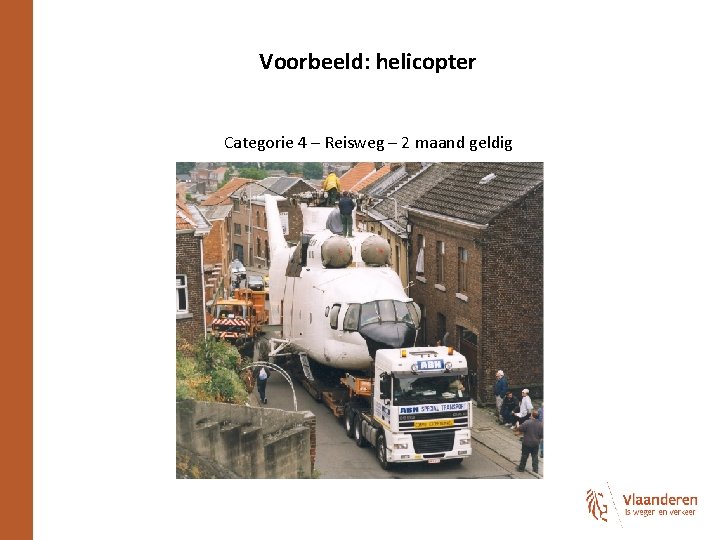 Voorbeeld: helicopter Categorie 4 – Reisweg – 2 maand geldig 