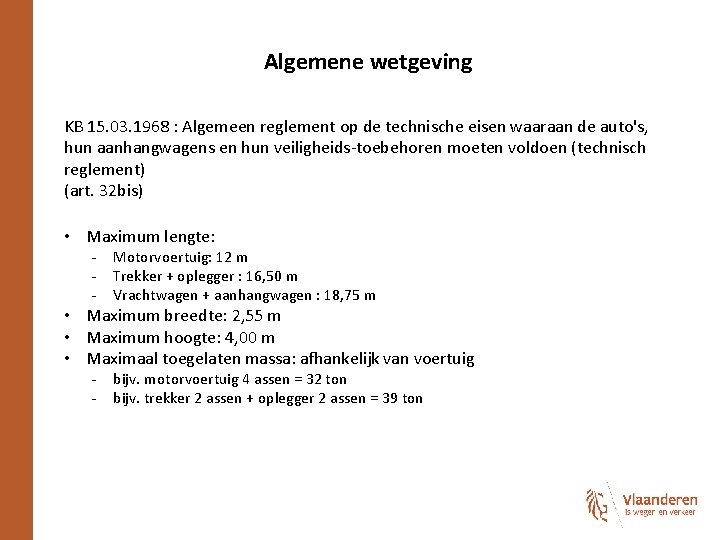 Algemene wetgeving KB 15. 03. 1968 : Algemeen reglement op de technische eisen waaraan