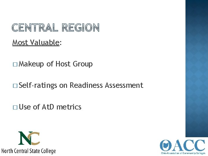 Most Valuable: � Makeup of Host Group � Self-ratings � Use on Readiness Assessment