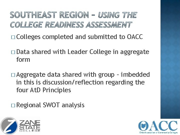 � Colleges � Data completed and submitted to OACC shared with Leader College in