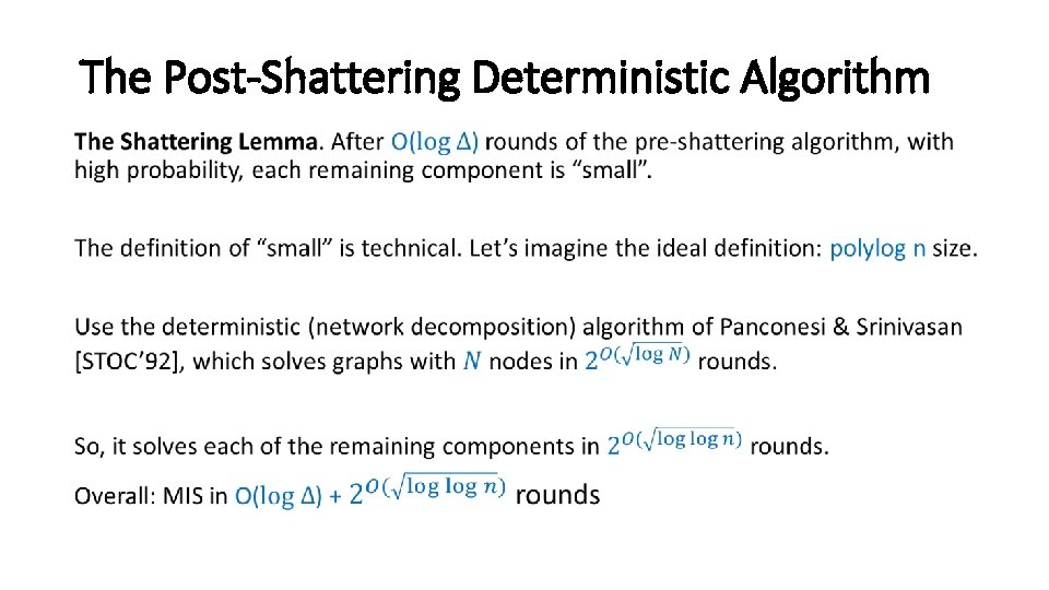 The Post-Shattering Deterministic Algorithm • 