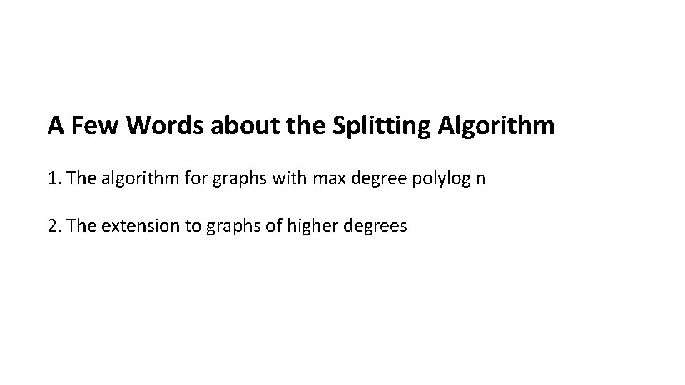 A Few Words about the Splitting Algorithm 1. The algorithm for graphs with max