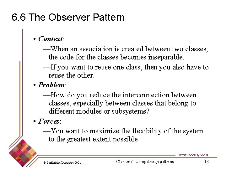 6. 6 The Observer Pattern • Context: —When an association is created between two