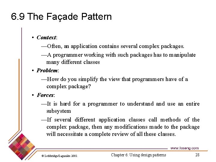 6. 9 The Façade Pattern • Context: —Often, an application contains several complex packages.