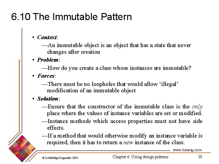 6. 10 The Immutable Pattern • Context: —An immutable object is an object that