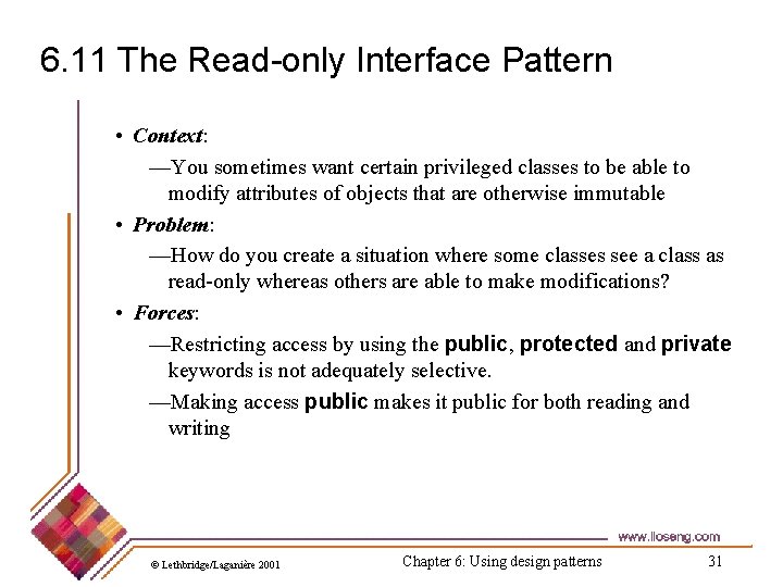 6. 11 The Read-only Interface Pattern • Context: —You sometimes want certain privileged classes