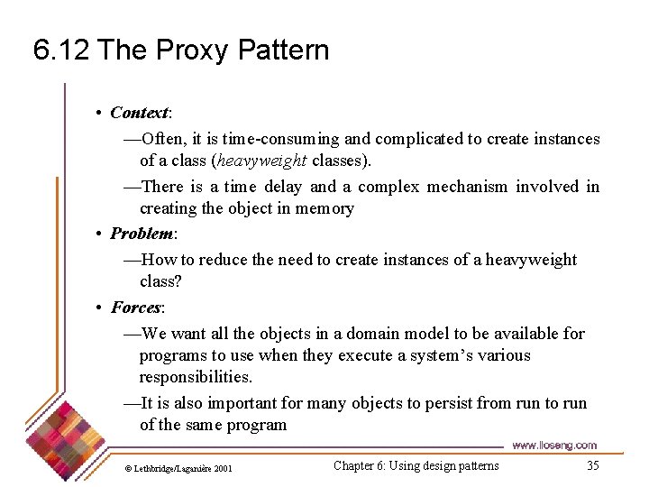 6. 12 The Proxy Pattern • Context: —Often, it is time-consuming and complicated to