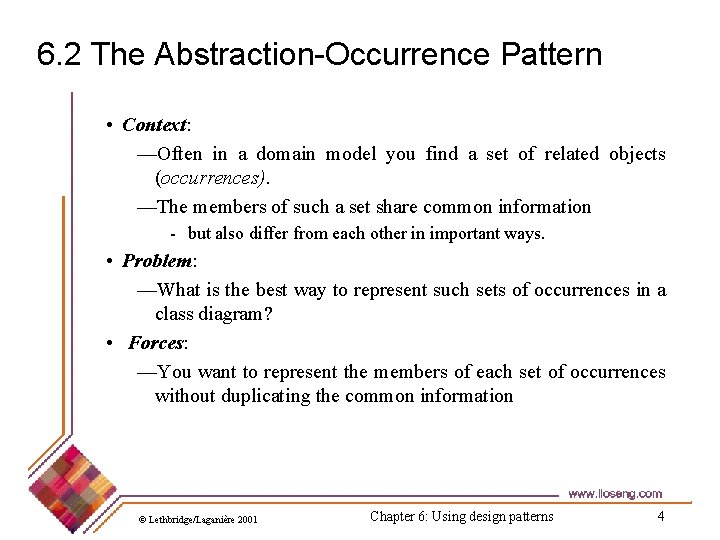 6. 2 The Abstraction-Occurrence Pattern • Context: —Often in a domain model you find