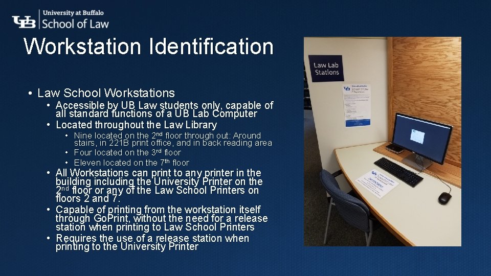 Workstation Identification • Law School Workstations • Accessible by UB Law students only, capable