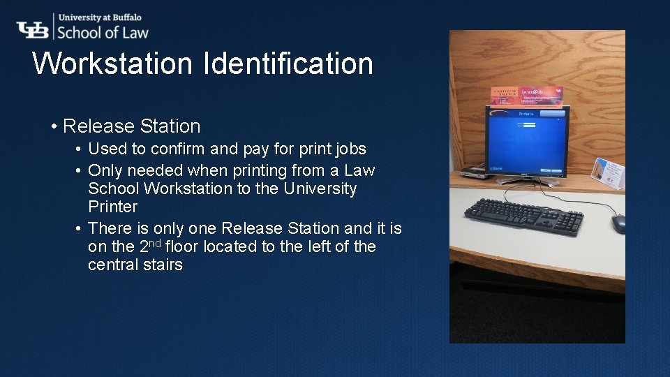 Workstation Identification • Release Station • Used to confirm and pay for print jobs